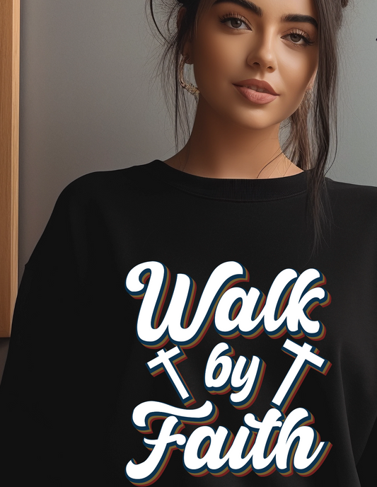 Christian Sweatshirt- Walk by Faith- Faithbased